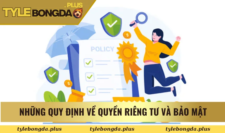 Những quy định về quyền riêng tư và bảo mật