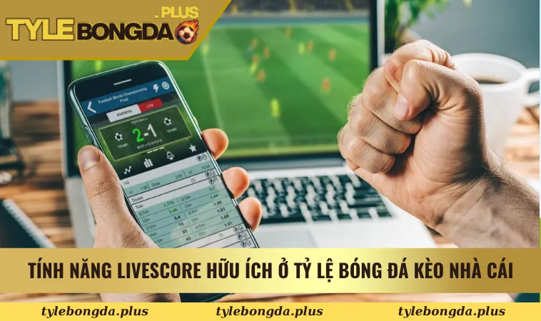 Tỷ Lệ Bóng Đá Kèo Nhà Cái - Tỷ Lệ Kèo Nhà Cái 5 - Tỷ Lệ Kèo 13 Tính năng Livescore hữu ích ở Tỷ Lệ Bóng Đá Kèo Nhà Cái
